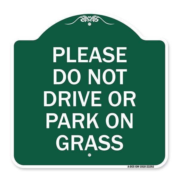 Please Do Not Drive or Park on Grass, Green & White Aluminum Sign, 18" x 18", GW-1818-23292